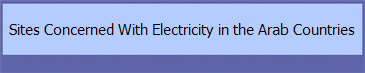 Sites Concerned With Electricity in the Arab Countries